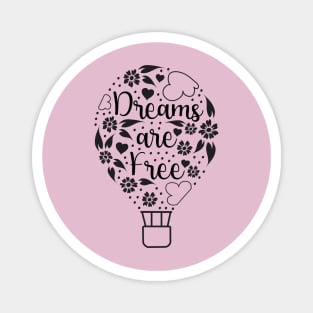 Dreams are Free Magnet